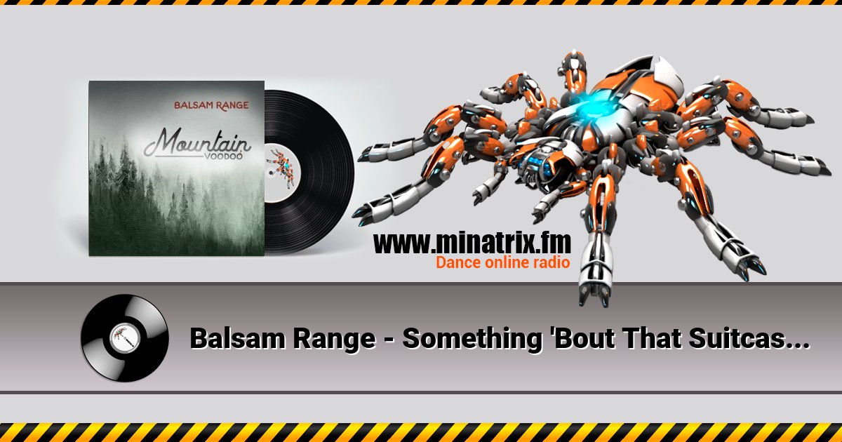 Balsam Range - Something 'Bout That Suitcase Listen online and download MP3