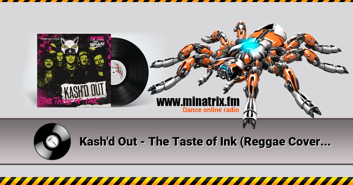 Kash'd Out - The Taste of Ink (Reggae Cover) Kash'd Out - The Taste of Ink (Reggae Cover) Listen online and download MP3