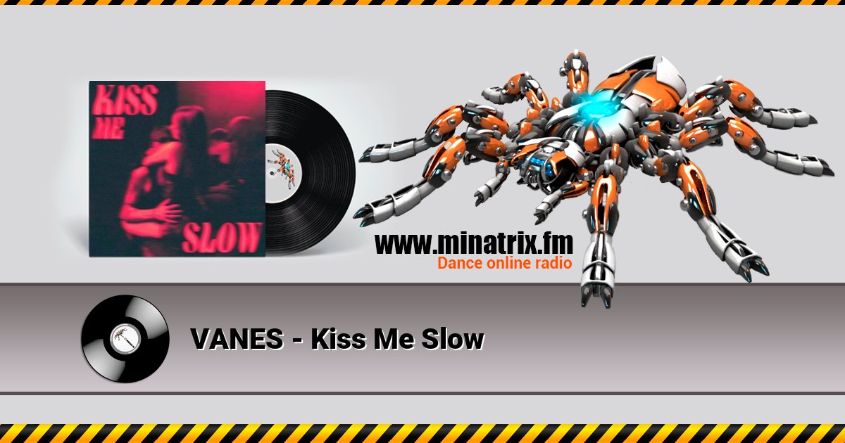 VANES - Kiss Me Slow Listen online and download MP3
