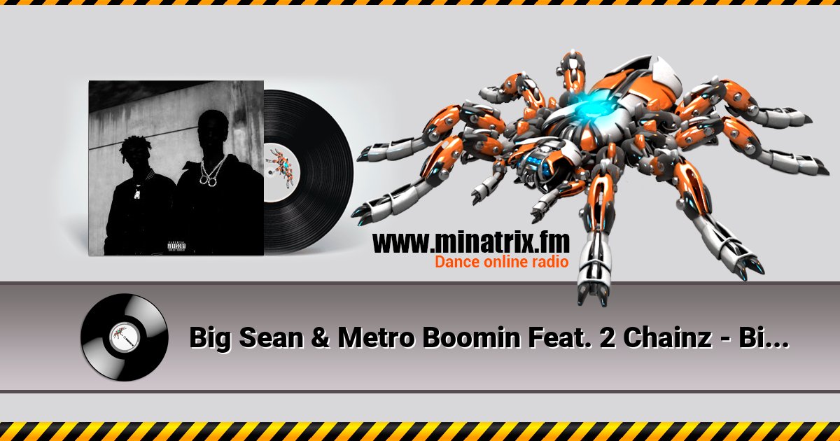Big Sean & Metro Boomin Feat. 2 Chainz - Big Bidness Listen online and download MP3