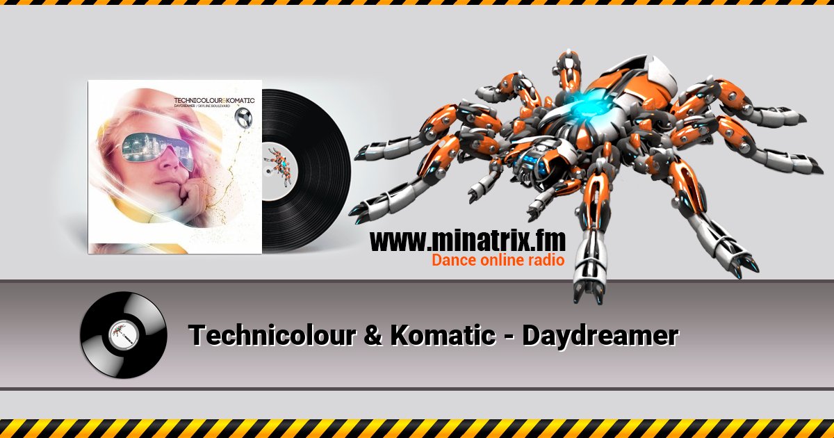 Technicolour & Komatic - Daydreamer Listen online and download MP3