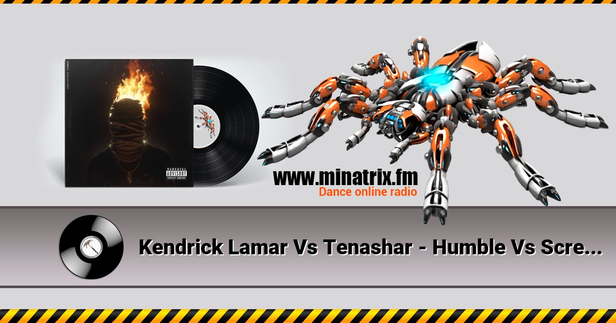 Kendrick Lamar Vs Tenashar - Humble Vs Scream And Shout Listen online and download MP3