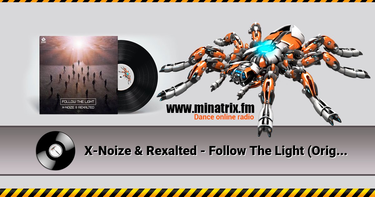 X-Noize & Rexalted - Follow The Light (Original Mix) X-Noize & Rexalted - Follow The Light (Original Mix) Listen online and download MP3