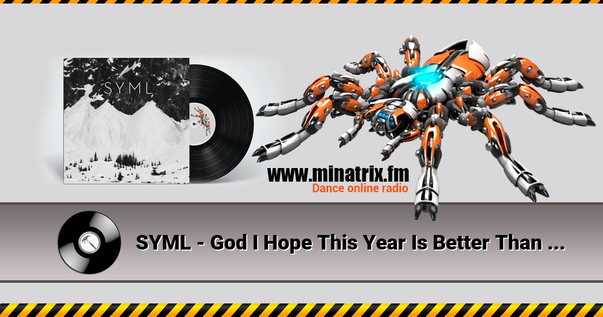SYML - God I Hope This Year Is Better Than The Last Listen online and download MP3