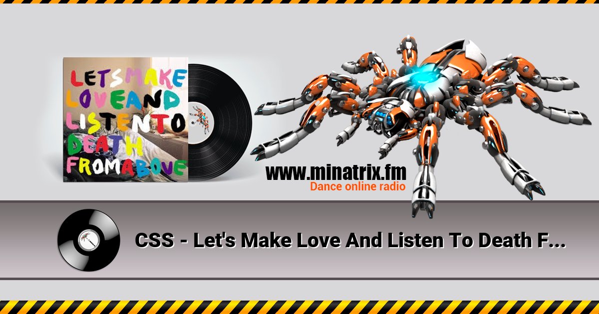 CSS - Let's Make Love And Listen To Death From Above Listen online and download MP3