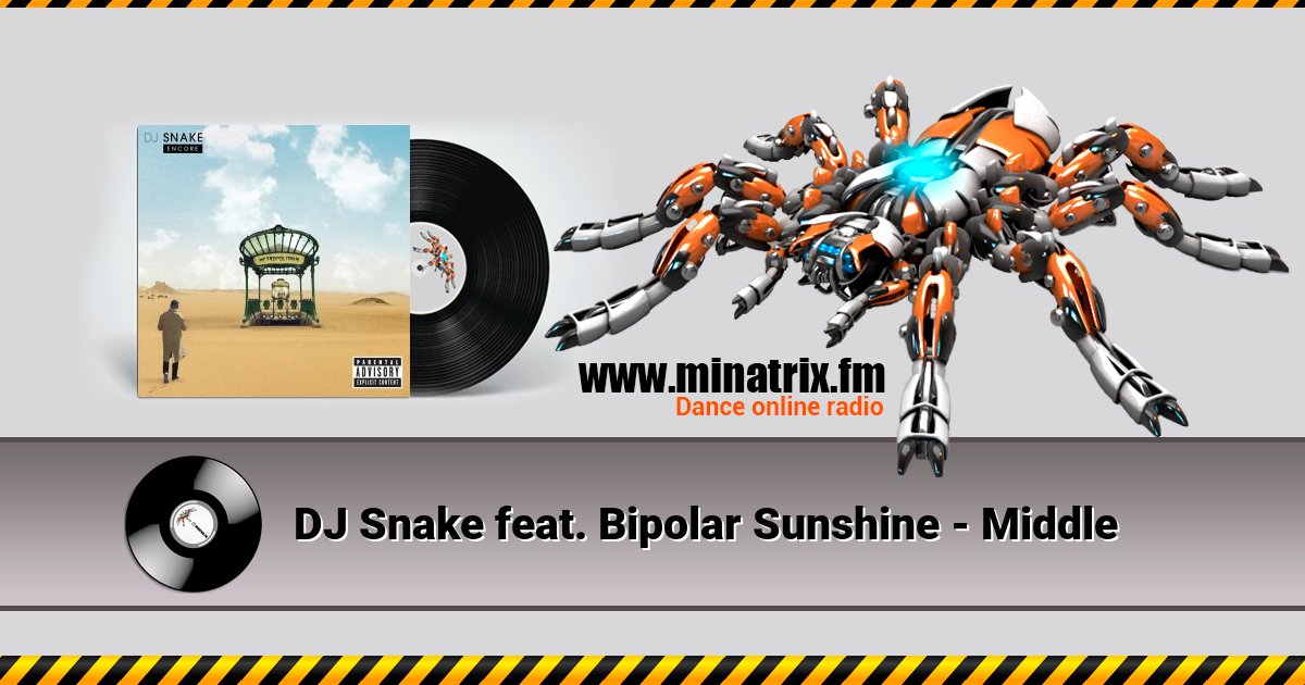 DJ Snake feat. Bipolar Sunshine - Middle Listen online and download MP3