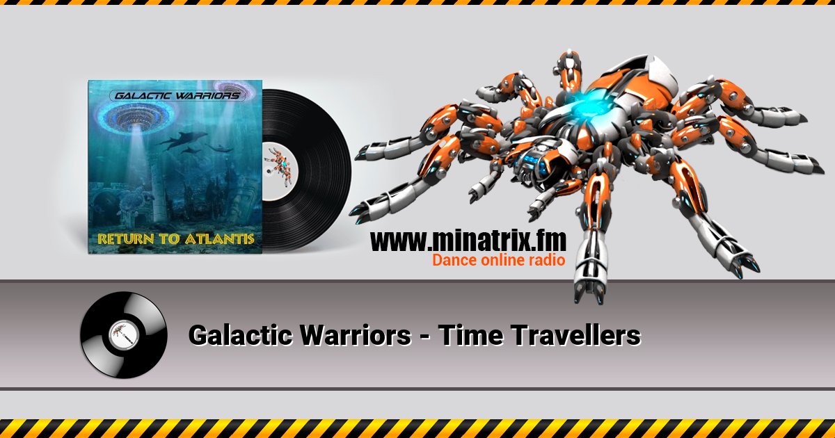 Galactic Warriors - Time Travellers Listen online and download MP3
