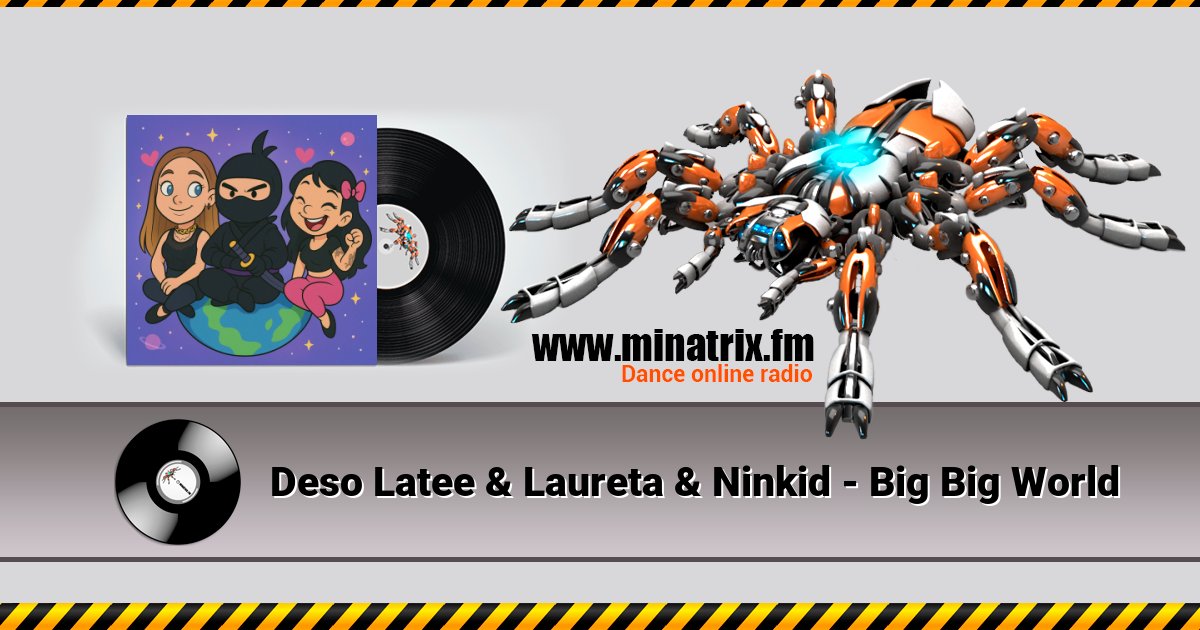 Deso Latee & Laureta & Ninkid - Big Big World Listen online and download MP3