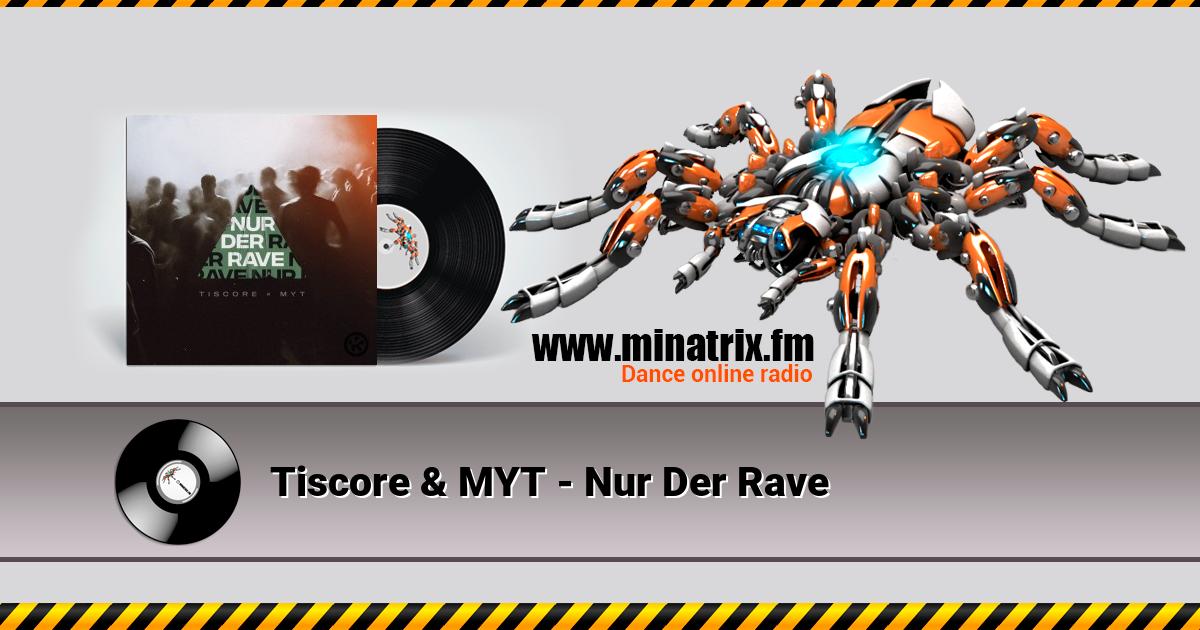 Tiscore & MYT - Nur Der Rave Listen online and download MP3
