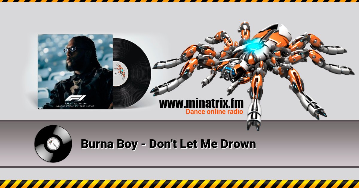 Burna Boy - Don't Let Me Drown Burna Boy - Don't Let Me Drown Listen online and download MP3
