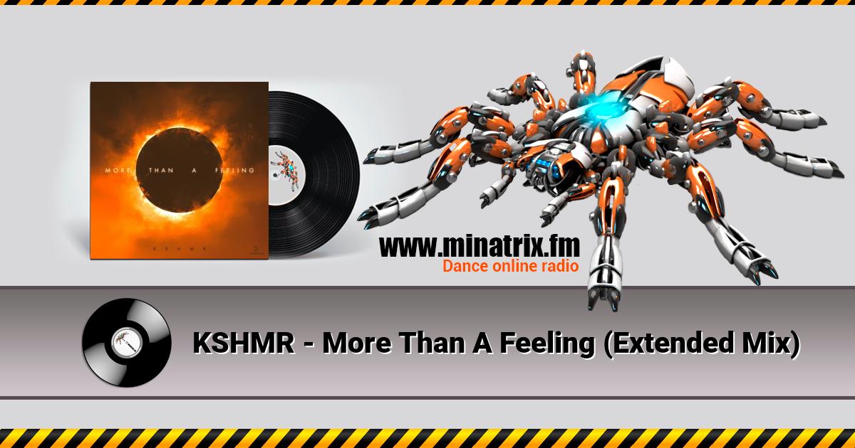 KSHMR - More Than A Feeling (Extended Mix) KSHMR - More Than A Feeling (Extended Mix) Listen online and download MP3