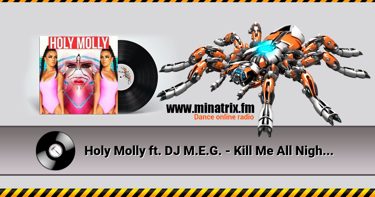 Holy Molly ft. DJ M.E.G. - Kill Me All Night Long Listen online and download MP3