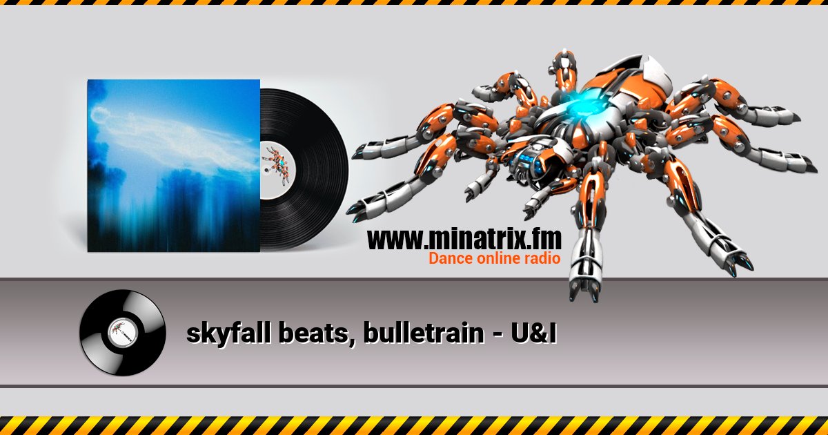 skyfall beats, bulletrain - U&I Listen online and download MP3
