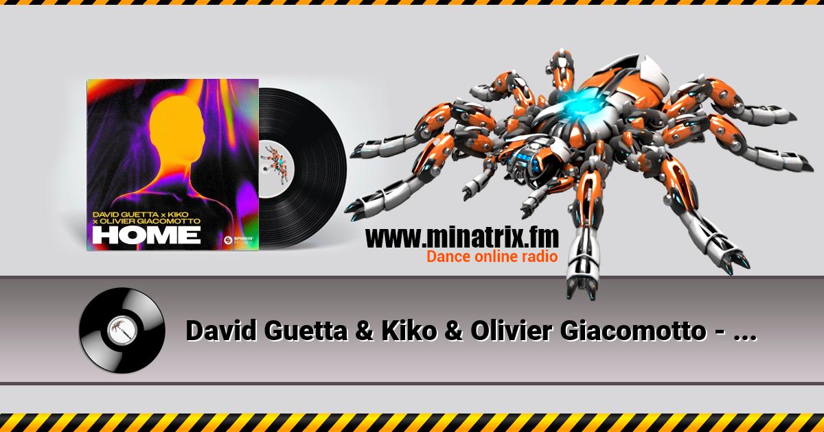 David Guetta & Kiko & Olivier Giacomotto - Home Listen online and download MP3