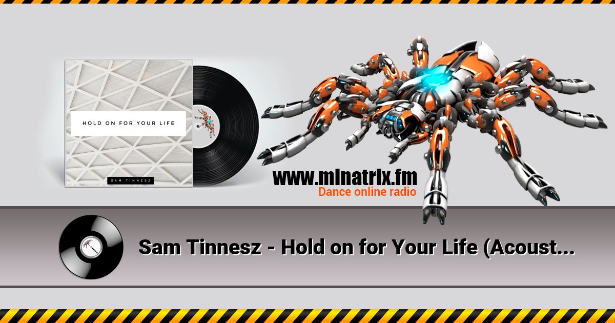 Sam Tinnesz - Hold on for Your Life (Acoustic) Sam Tinnesz - Hold on for Your Life (Acoustic) Listen online and download MP3