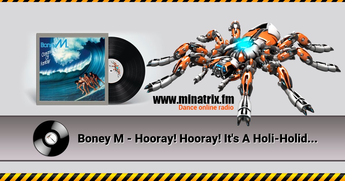 Boney M - Hooray! Hooray! It's A Holi-Holiday Boney M - Hooray! Hooray! It's A Holi-Holiday Listen online and download MP3