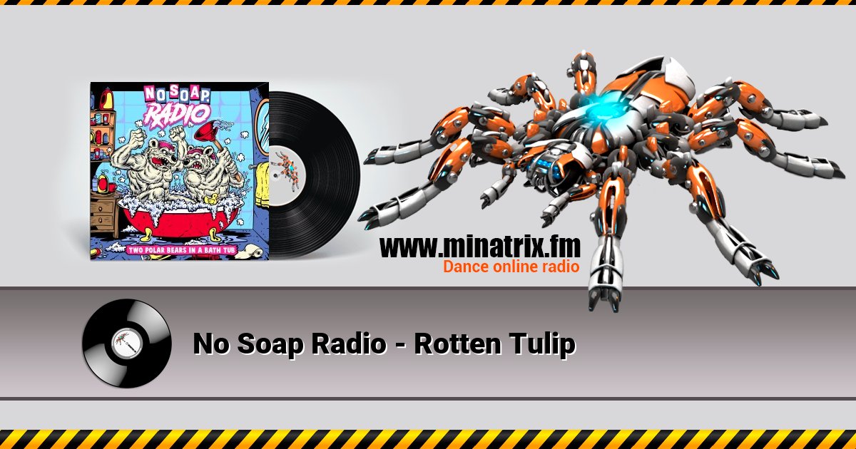 No Soap Radio - Rotten Tulip Listen online and download MP3