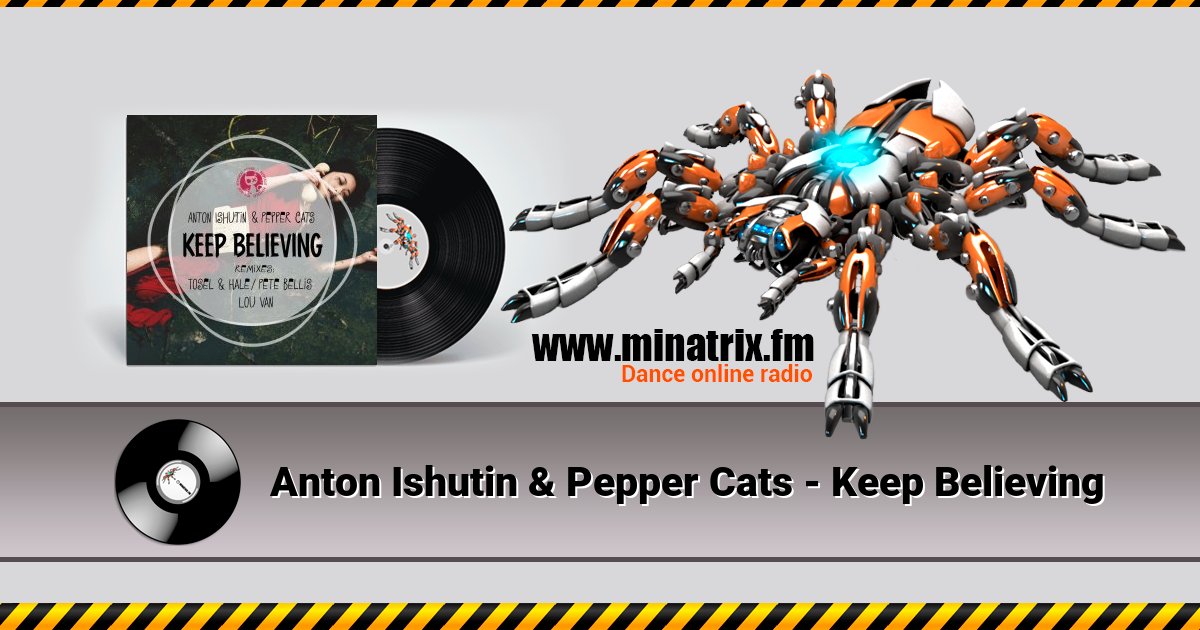 Anton Ishutin & Pepper Cats - Keep Believing Listen online and download MP3