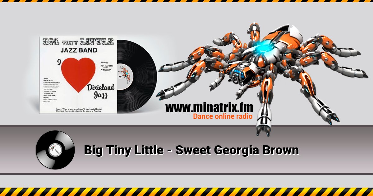 Big Tiny Little - Sweet Georgia Brown Listen online and download MP3