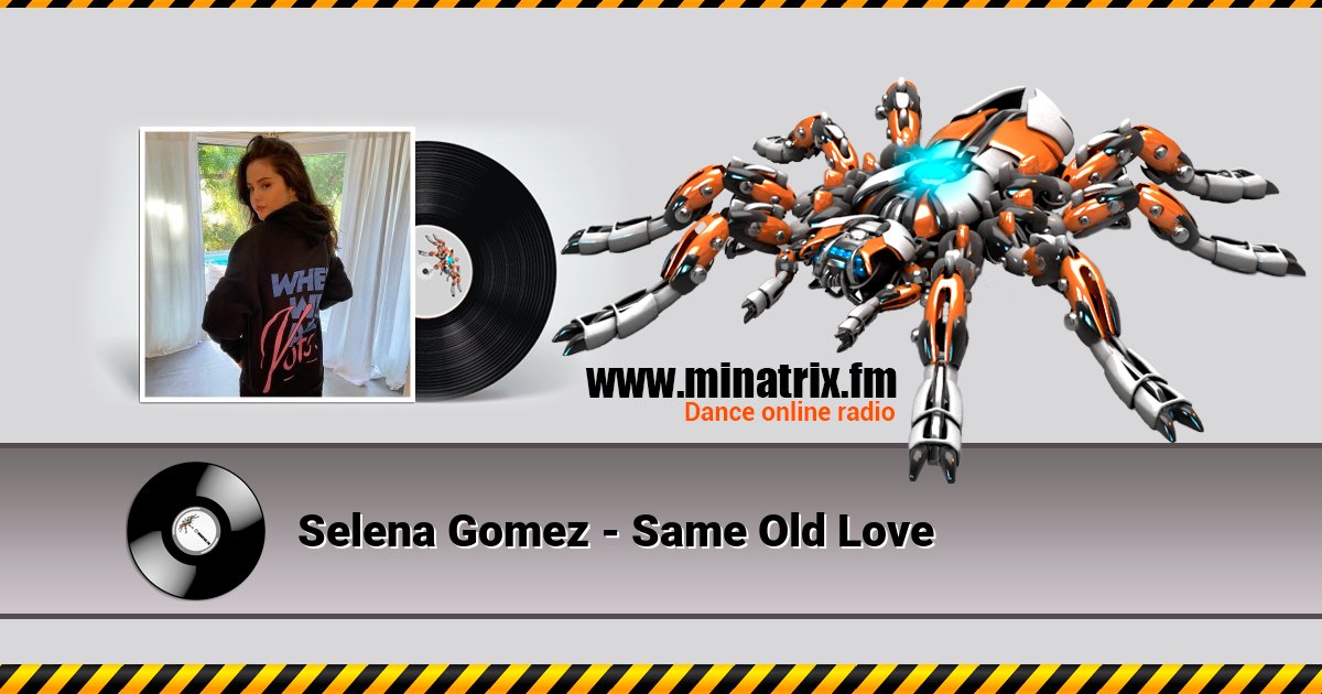 Selena Gomez - Same Old Love Listen online and download MP3