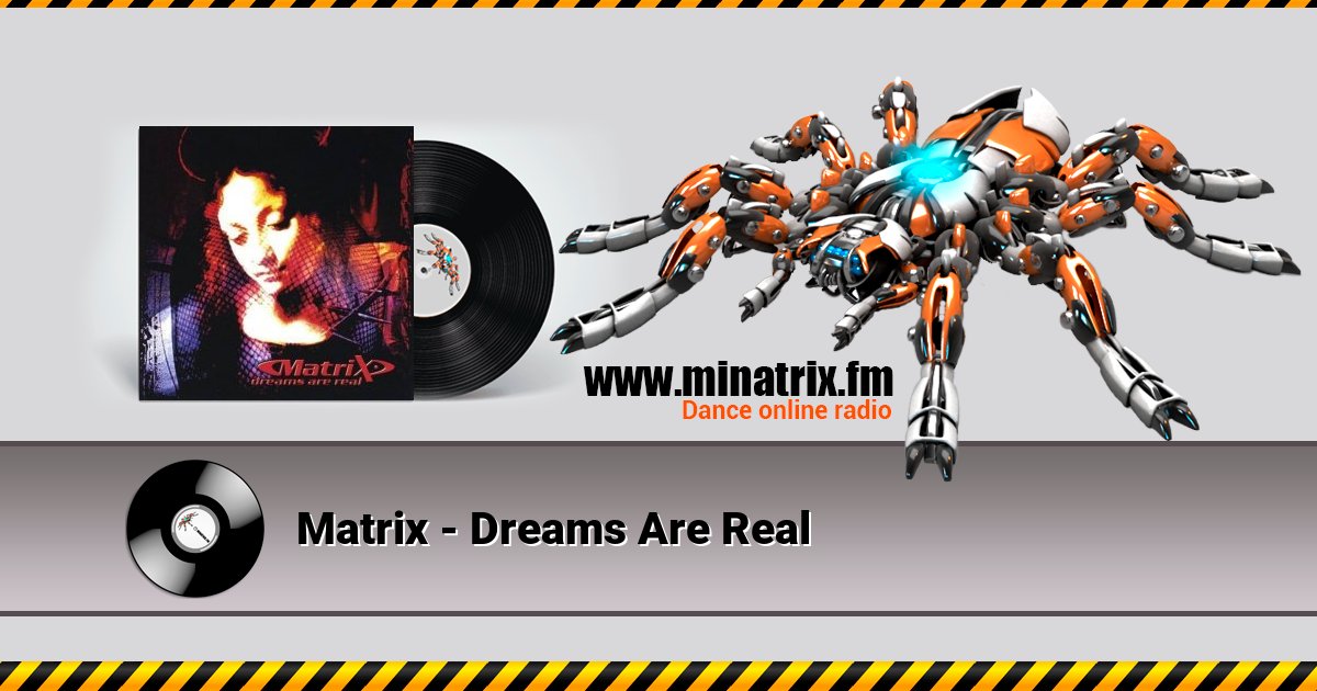 Matrix - Dreams Are Real Listen online and download MP3