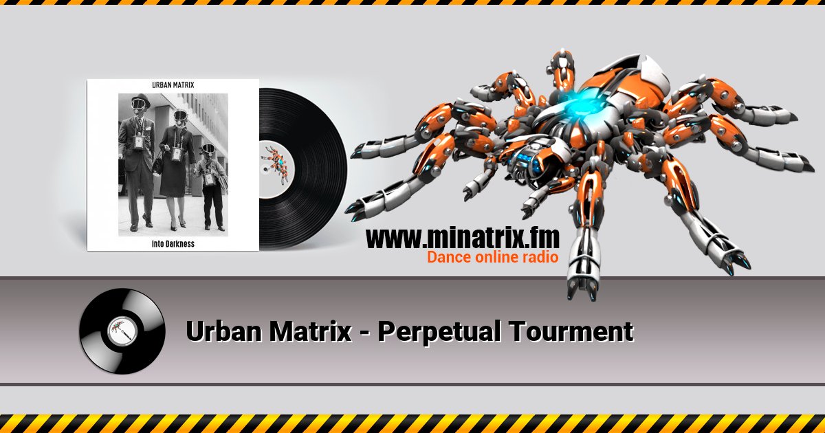 Urban Matrix - Perpetual Tourment Listen online and download MP3