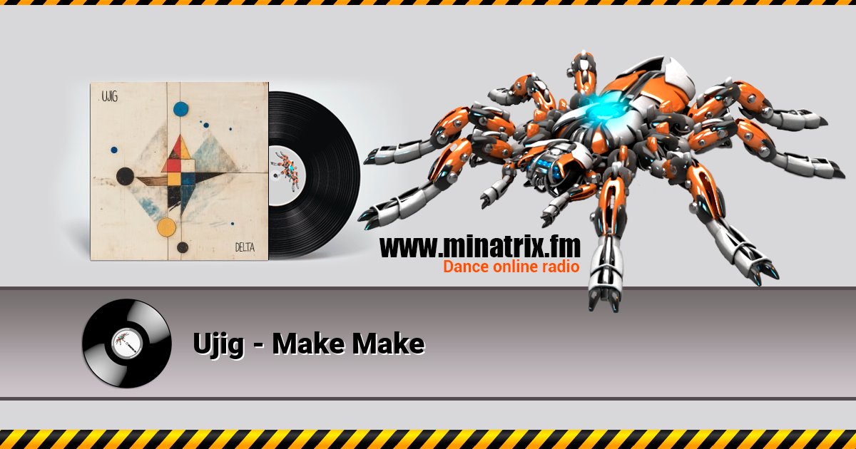 Ujig - Make Make Listen online and download MP3