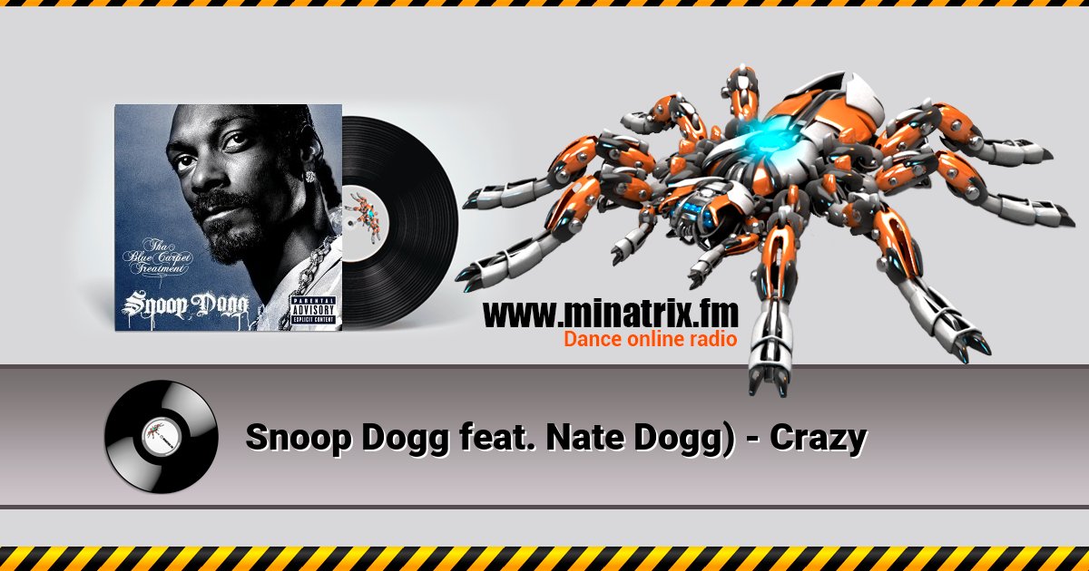 Snoop Dogg feat. Nate Dogg) - Crazy Snoop Dogg feat. Nate Dogg) - Crazy Listen online and download MP3