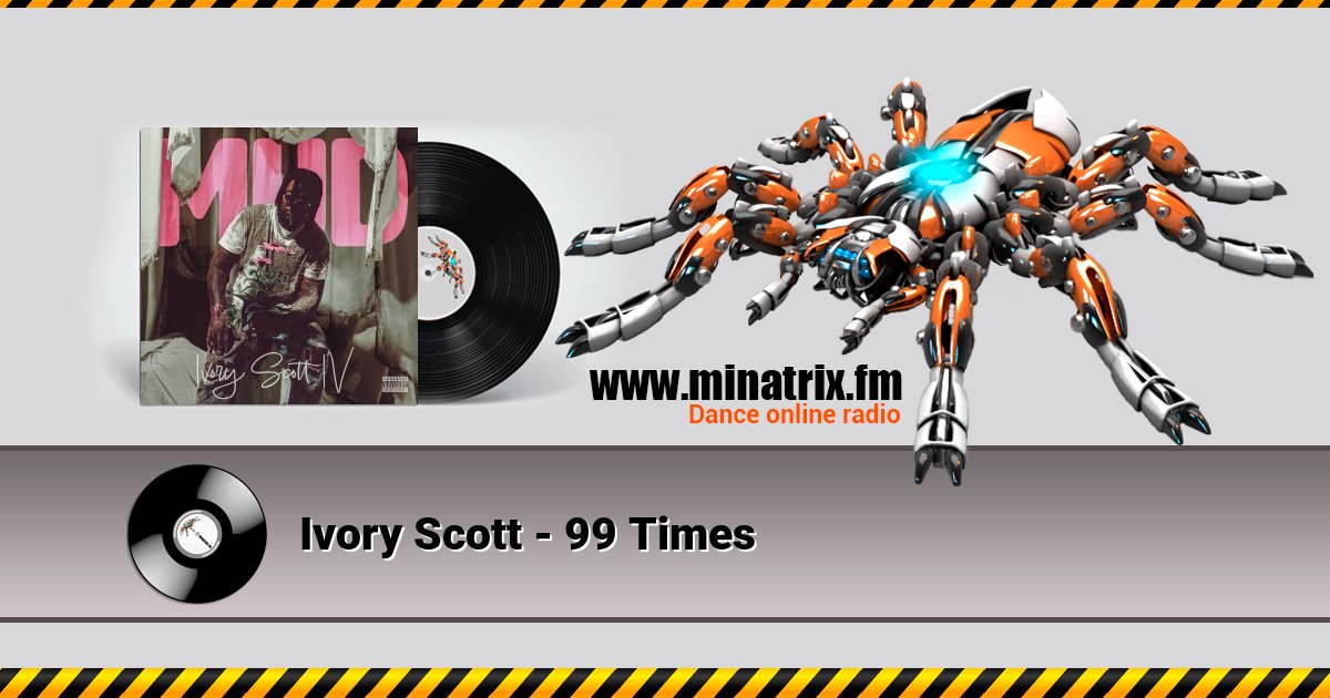 Ivory Scott - 99 Times Ivory Scott - 99 Times Listen online and download MP3