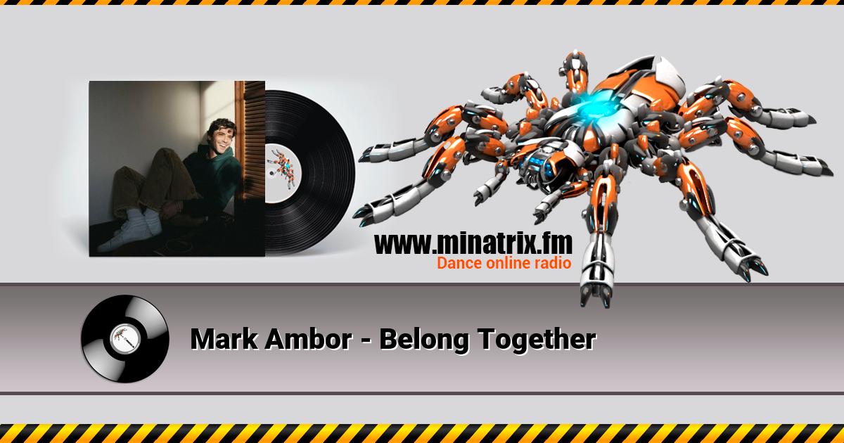 Mark Ambor - Belong Together Mark Ambor - Belong Together Listen online and download MP3