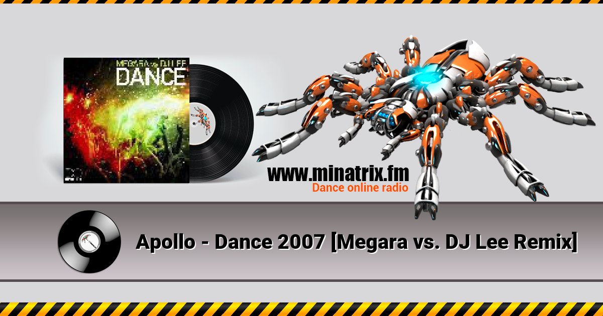 Apollo - Dance 2007 [Megara vs. DJ Lee Remix] Listen online and download MP3