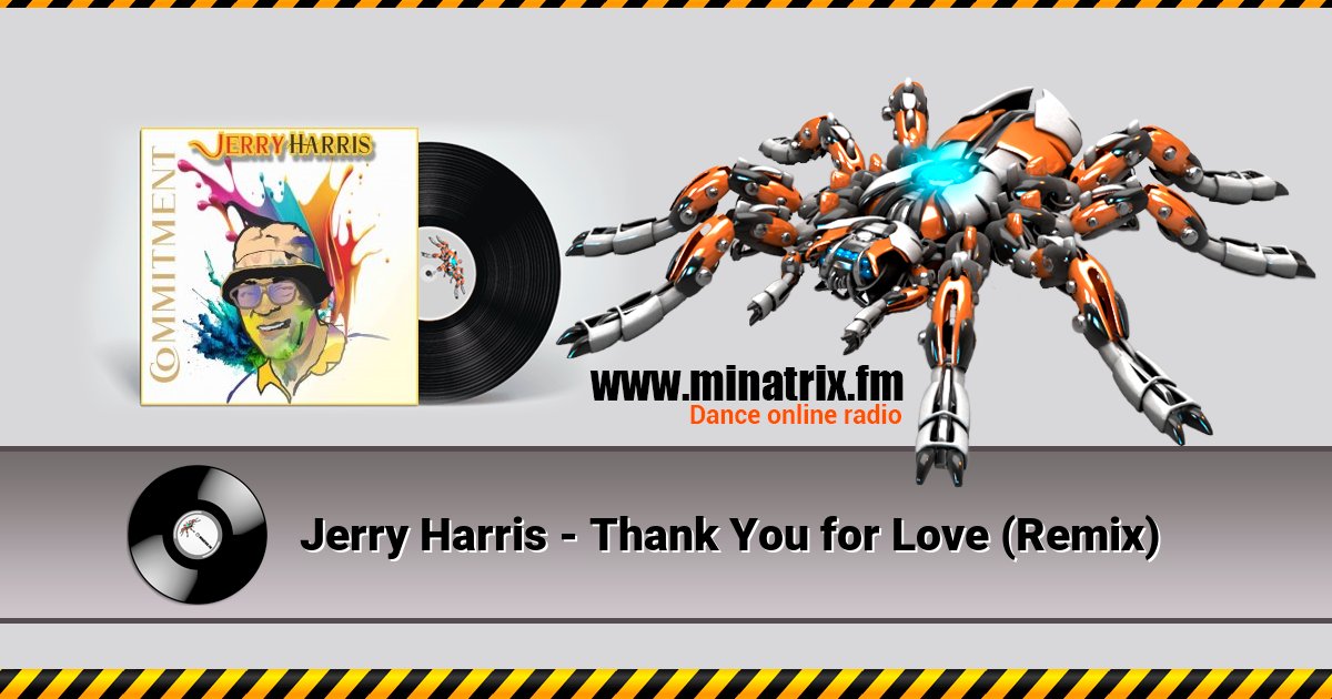 Jerry Harris - Thank You for Love (Remix) Jerry Harris - Thank You for Love (Remix) Listen online and download MP3