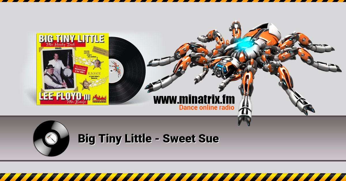 Big Tiny Little - Sweet Sue Listen online and download MP3