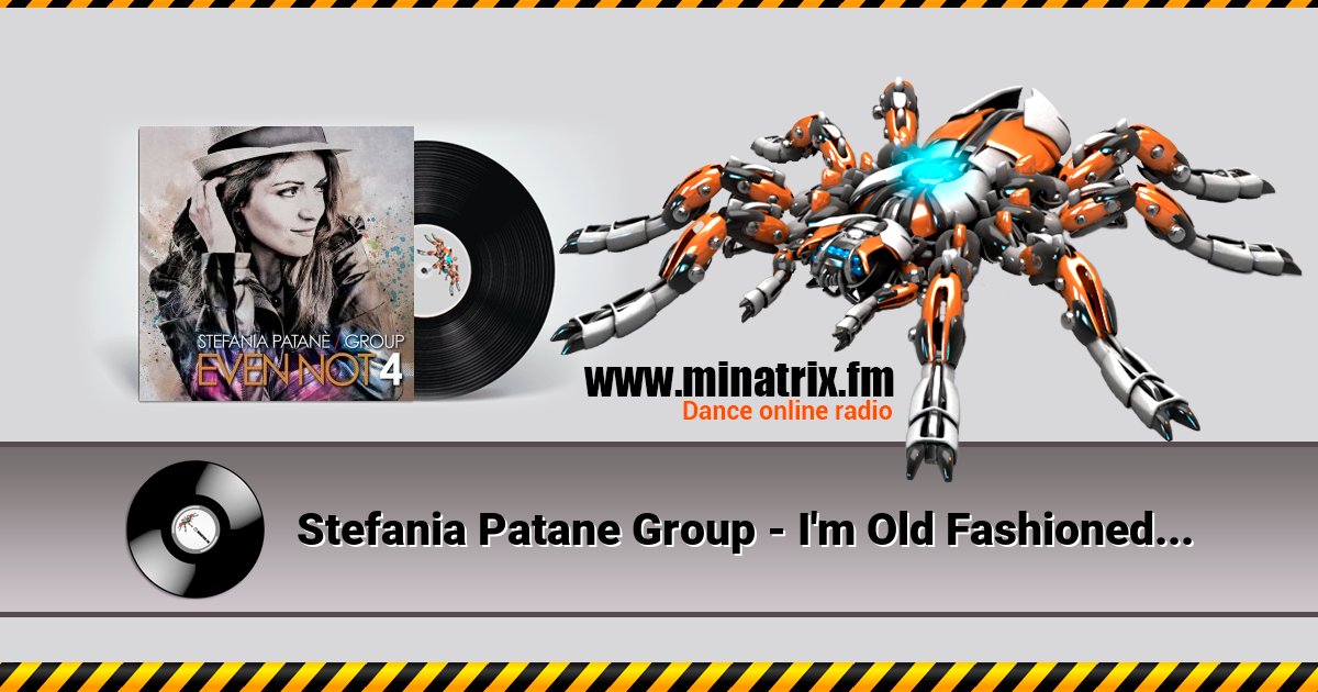 Stefania Patane Group - I'm Old Fashioned Stefania Patane Group - I'm Old Fashioned Listen online and download MP3