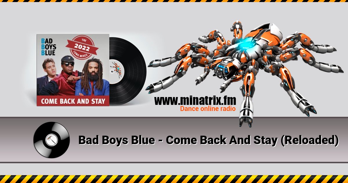 Bad Boys Blue - Come Back And Stay (Reloaded) Listen online and download MP3