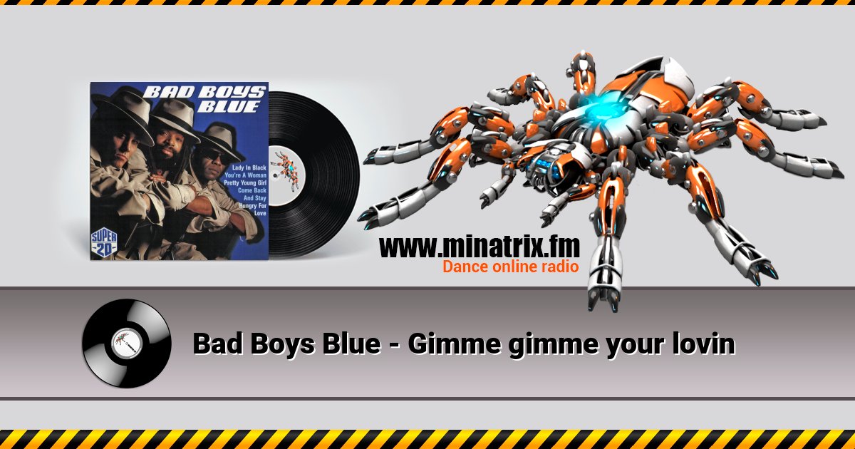 Bad Boys Blue - Gimme gimme your lovin Bad Boys Blue - Gimme gimme your lovin Listen online and download MP3