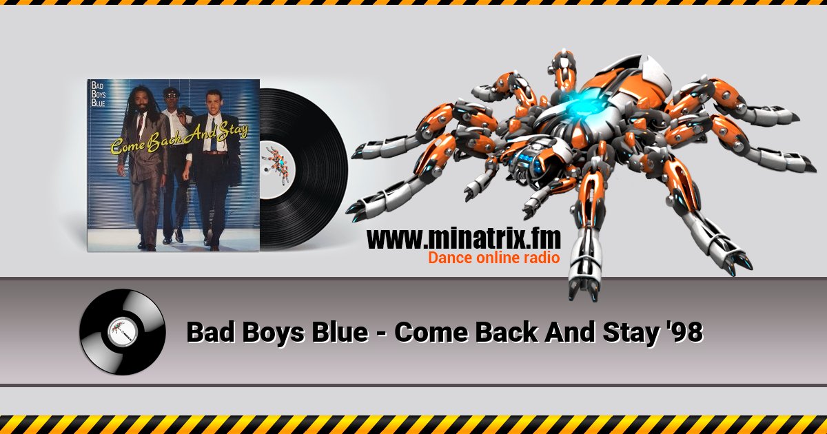 Bad Boys Blue - Come Back And Stay '98 Listen online and download MP3