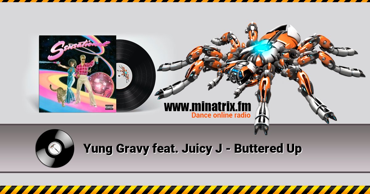Yung Gravy feat. Juicy J - Buttered Up Listen online and download MP3