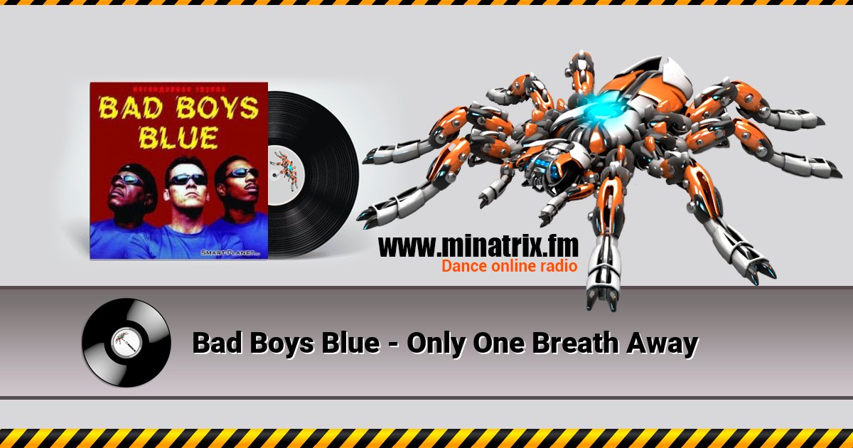 Bad Boys Blue - Only One Breath Away Bad Boys Blue - Only One Breath Away Listen online and download MP3