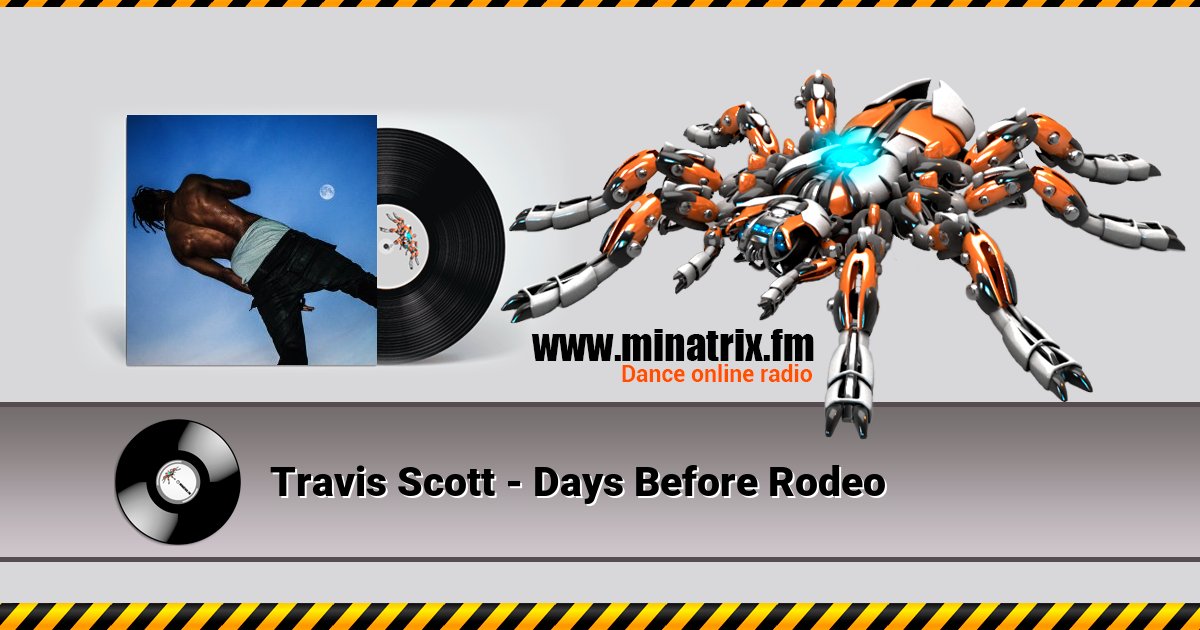 Travis Scott - Days Before Rodeo Travis Scott - Days Before Rodeo Listen online and download MP3