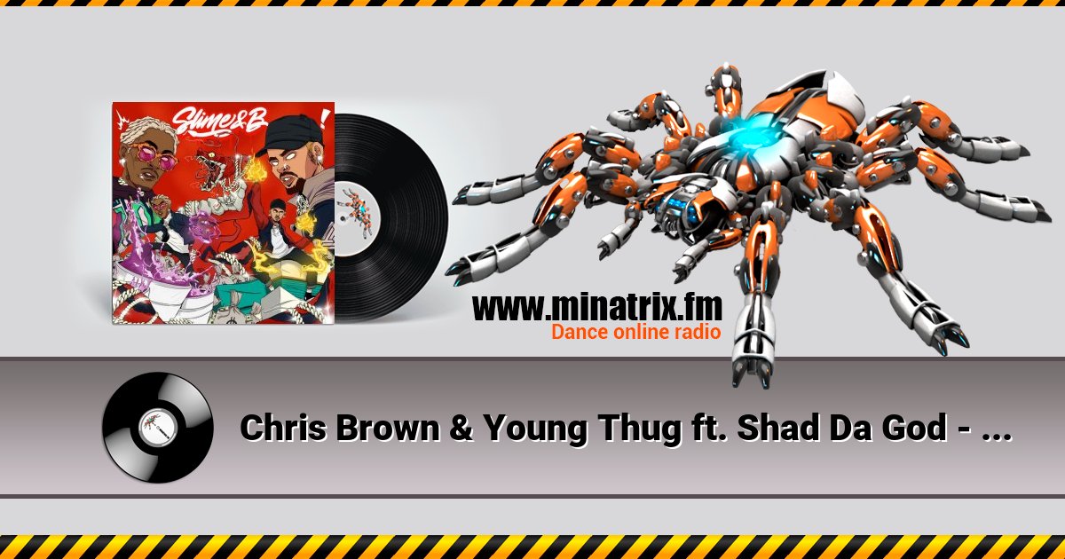 Chris Brown & Young Thug ft. Shad Da God - I Got Time Chris Brown & Young Thug ft. Shad Da God - I Got Time Listen online and download MP3