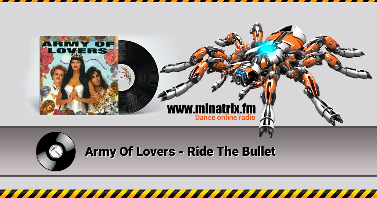 Army Of Lovers - Ride The Bullet Army Of Lovers - Ride The Bullet Listen online and download MP3