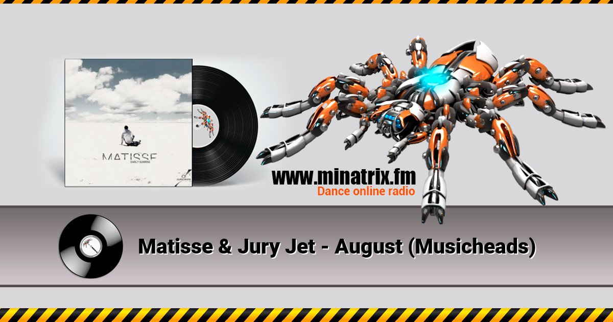 Matisse & Jury Jet - August (Musicheads) Matisse & Jury Jet - August (Musicheads) Listen online and download MP3