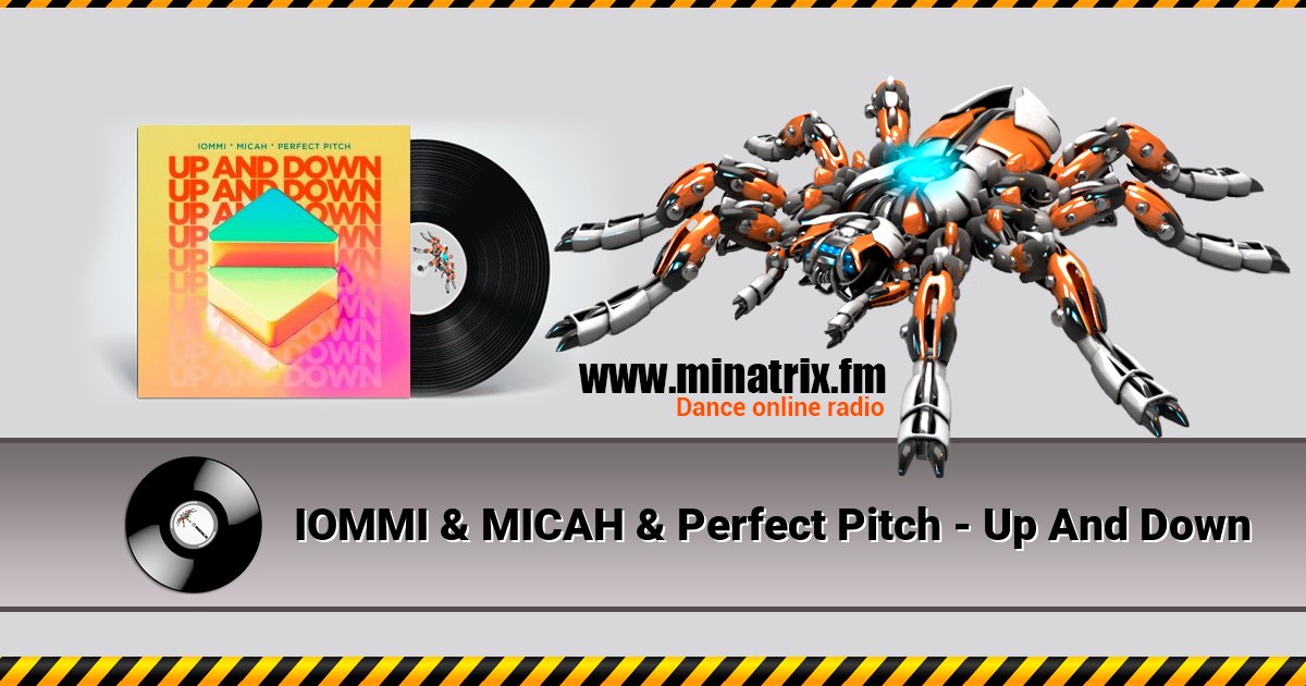 IOMMI & MICAH & Perfect Pitch - Up And Down Listen online and download MP3