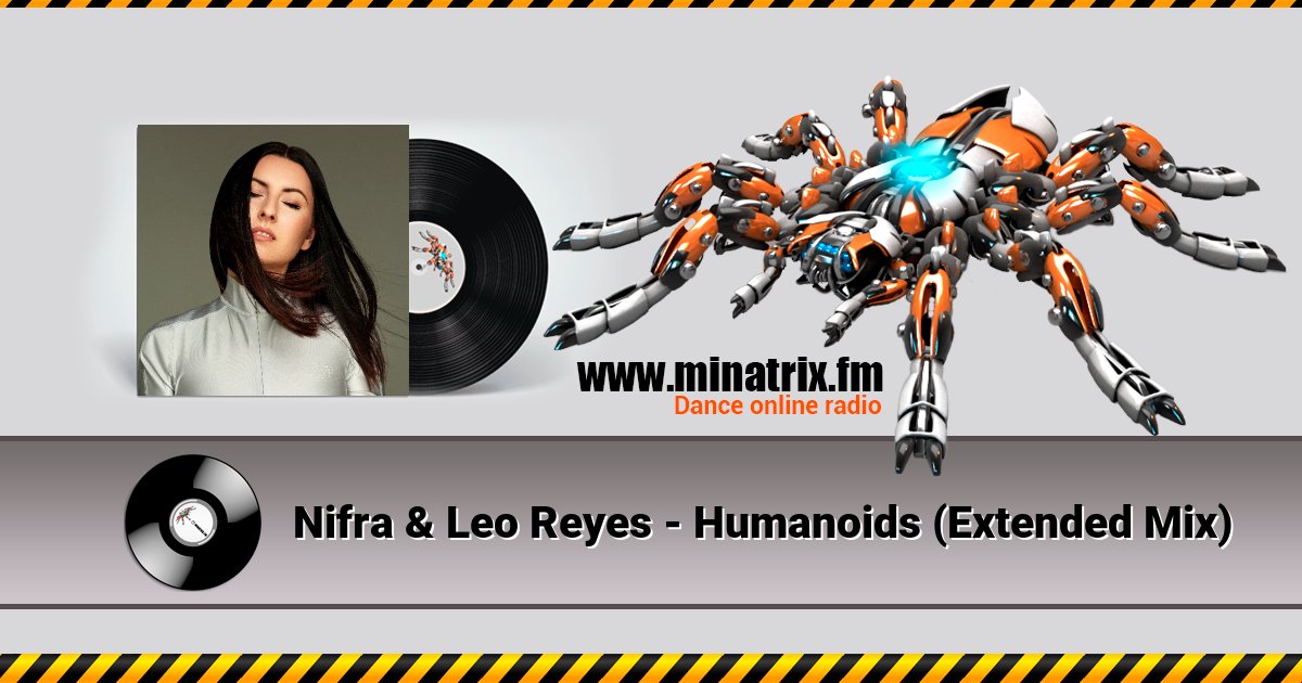 Nifra & Leo Reyes - Humanoids (Extended Mix) Listen online and download MP3