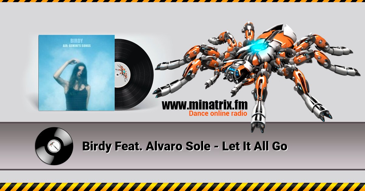 Birdy Feat. Alvaro Sole - Let It All Go Birdy Feat. Alvaro Sole - Let It All Go Listen online and download MP3