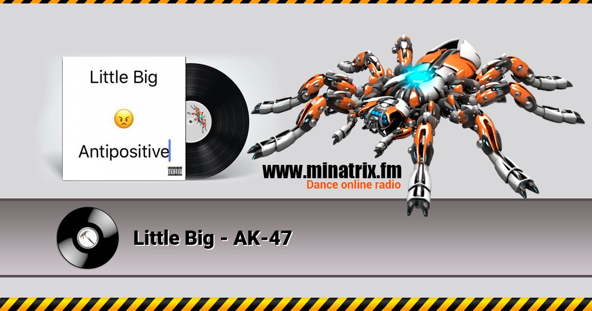 Little Big - AK-47 Listen online and download MP3