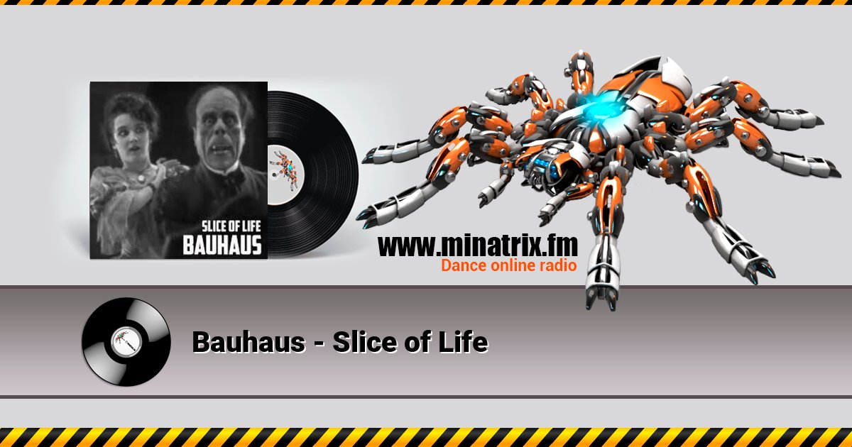 Bauhaus - Slice of Life Bauhaus - Slice of Life Listen online and download MP3