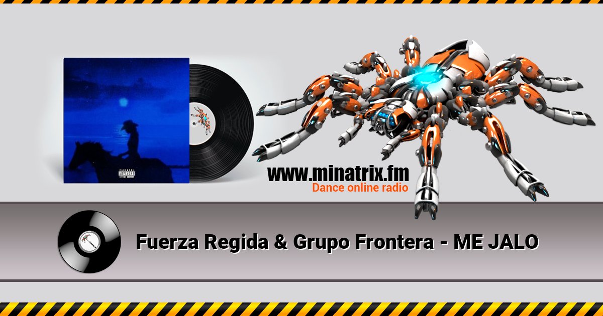Fuerza Regida & Grupo Frontera - ME JALO Fuerza Regida & Grupo Frontera - ME JALO Listen online and download MP3