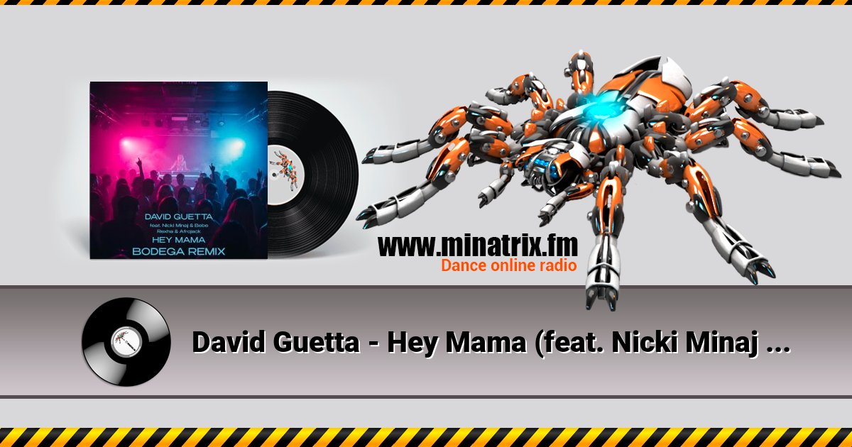 David Guetta - Hey Mama (feat. Nicki Minaj & Bebe Rexha & Afrojack) [Bodega Remix] Listen online and download MP3